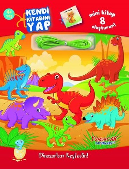 Kendi Kitabını Yap - Dinozorları Keşfedin! 4+ Yaş | Yumurcak Yayınları