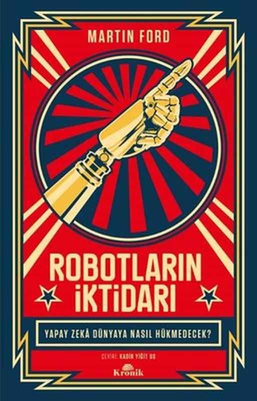 Robotların İktidarı - Yapay Zeka Dünyaya Nasıl Hükmedecek? | Kronik Kitap