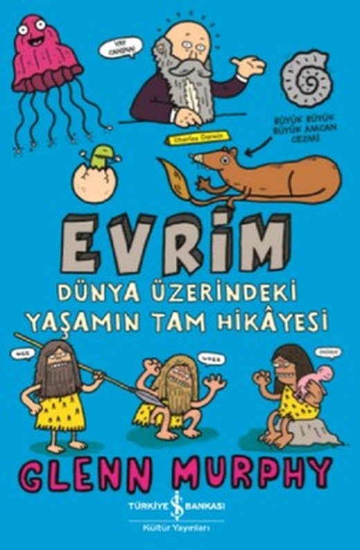 Evrim-Dünya Üzerindeki Yaşamın Tam Hikyesi | İş Bankası Kültür Yayınları