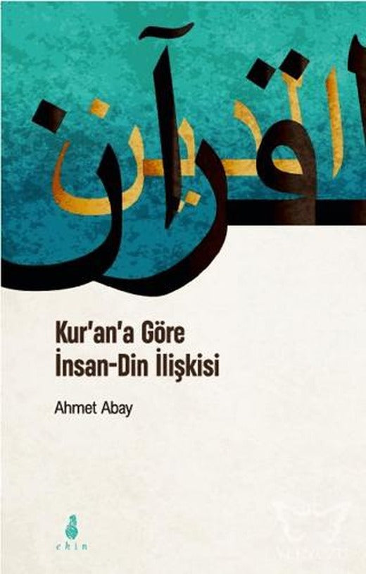 Kur'an'a Göre İnsan - Din İlişkisi | Ekin Yayınları (Ciltsiz)