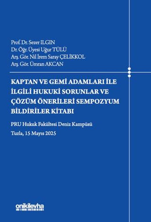Kaptan ve Gemi Adamları İle İlgili Hukuki Sorunlar ve Çözüm Önerileri Sempozyum Bildiriler Kitabı | On İki Levha Yayınları (Ciltsiz)