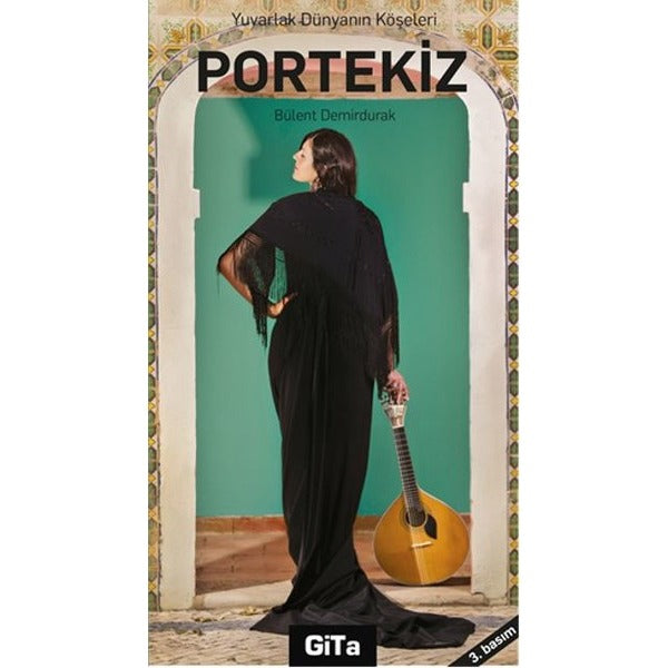 Yuvarlak Dünyanın Köşeleri 5 Portekiz | Gita Yayınevi - Gezi - İzlenim Dizisi (İnce Kapak)