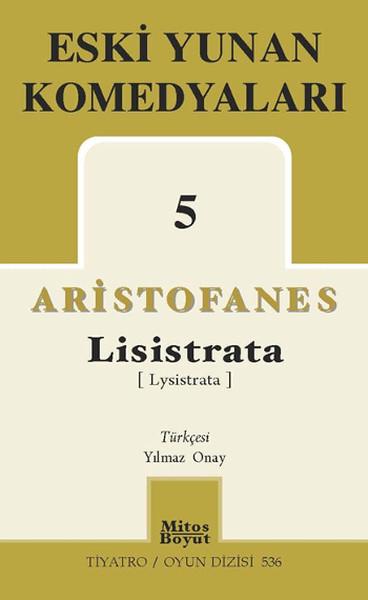 Eski Yunan Komedyaları 5 - Lisistrata | Mitos Boyut Yayınları - Tiyatro - Kültür Dizisi (İnce Kapak)  - Resim 1