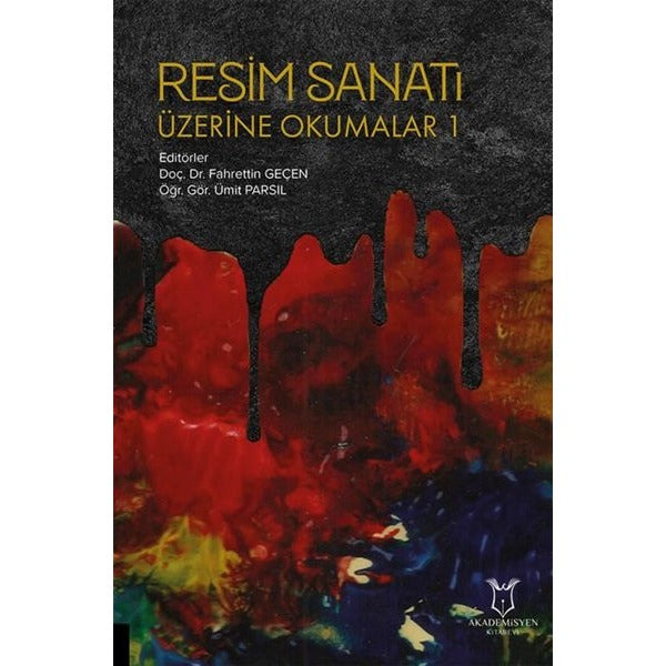 Resim Sanatı Üzerine Okumalar 1 | Akademisyen Kitabevi (Ciltsiz)
