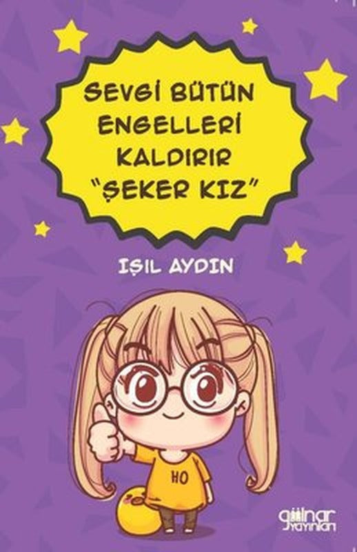 Sevgi Bütün Engelleri Kaldırır - Şeker Kız | Gülnar Yayınları