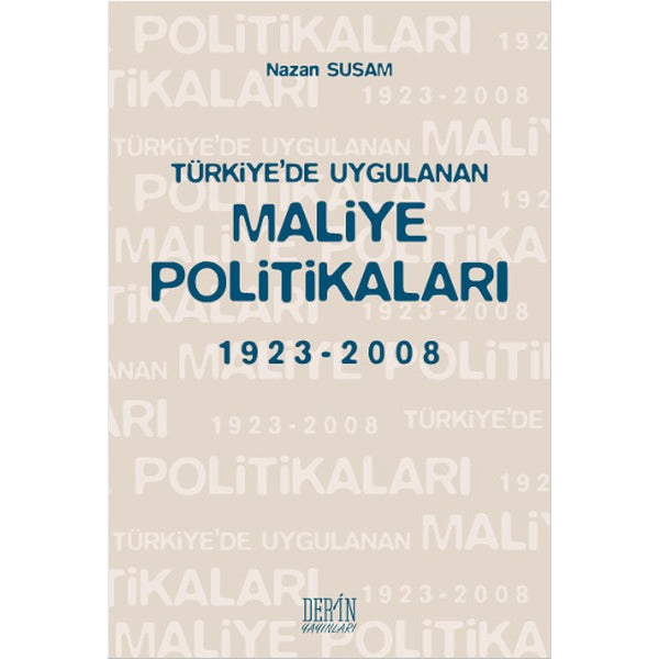 Türkiye'de Uygulanan Maliye Politikaları 1923-2008 | Derin Yayınları (İnce Kapak)