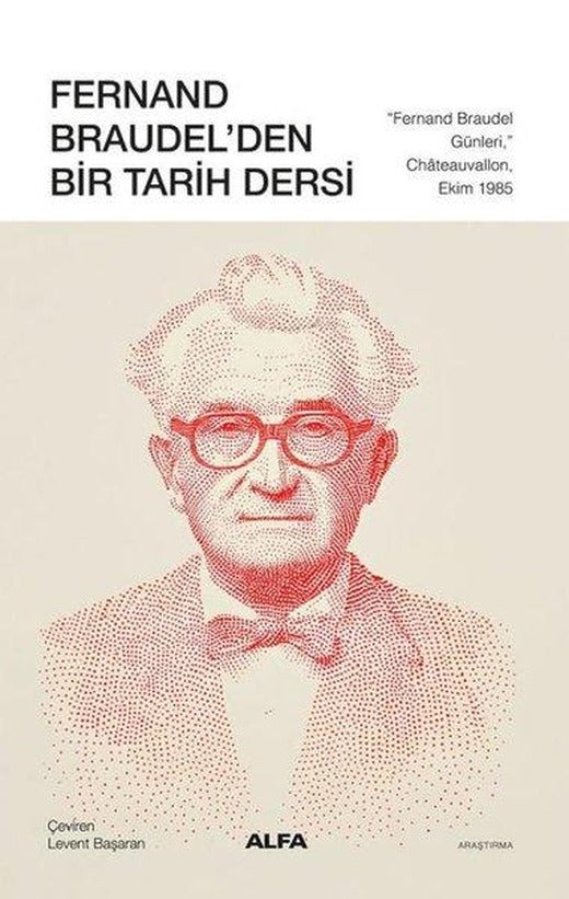 Fernand Braudel'den Bir Tarih Dersi | Alfa Yayıncılık (İnce Kapak)