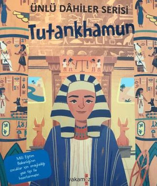 Tutankhamun - Ünlü Dahiler Serisi | Yakamoz Yayınevi (Ciltsiz)