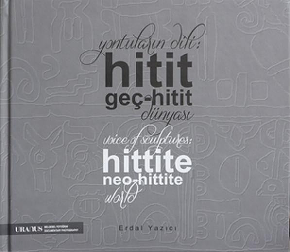 Yontuların Dili: Hitit Geç-Hitit Dünyası | Uranus (Ciltli)