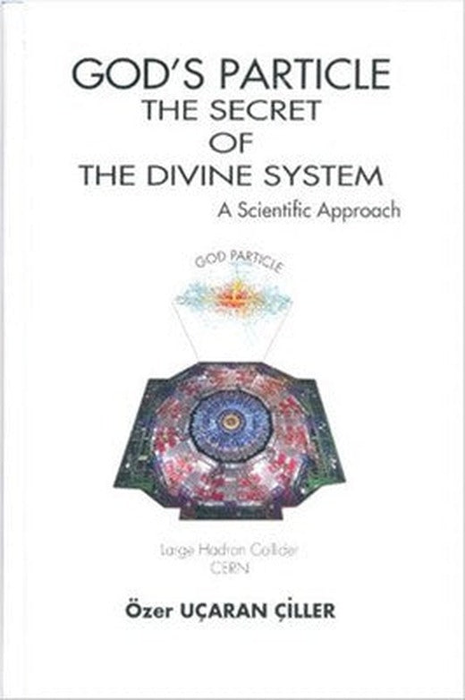 God's Particle The Secret Of The Divine System | Yazarın Kendi Yayını