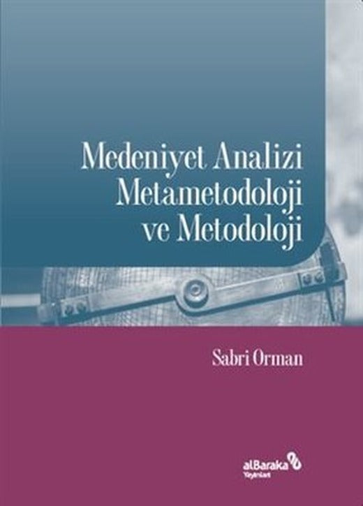 Medeniyet Analizi Metametodoloji ve Metodoloji | alBaraka Yayınları