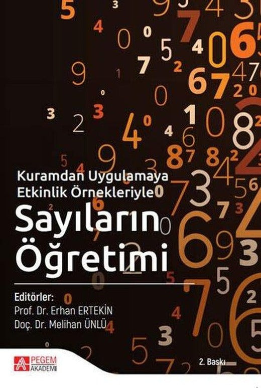 Kuramdan Uygulamaya Etkinlik Örnekleriyle Sayıların Öğretimi | Pegem Akademi Yayıncılık (İnce Kapak)