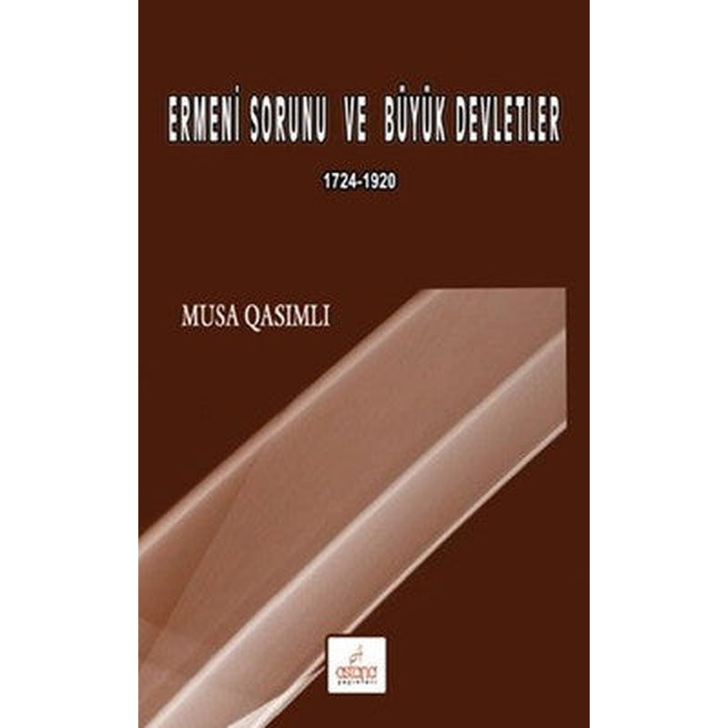 Ermeni Sorunu ve Büyük Devletler | Astana Yayınları