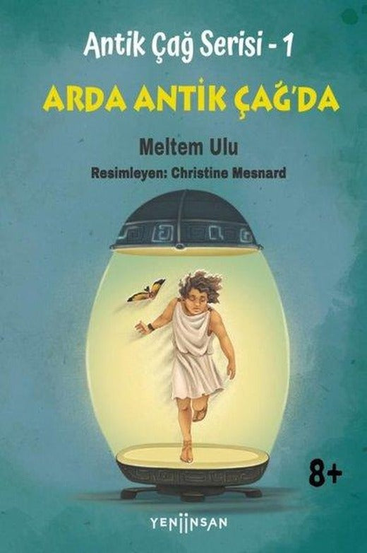 Arda Antik Çağ'da - Antik Çağ Serisi 1 | Yeni İnsan Yayınevi (İnce Kapak)