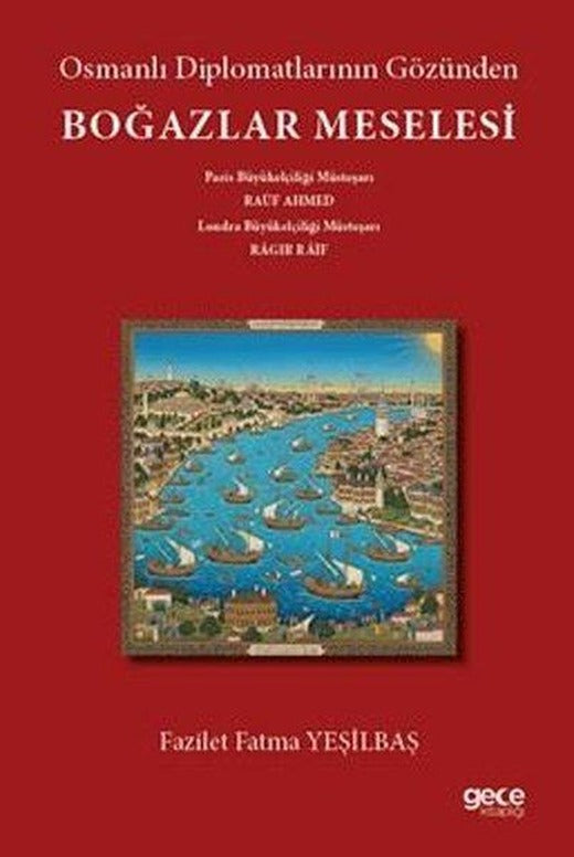 Osmanlı Diplomatlarının Gözünden Boğazlar Meselesi | Gece Kitaplığı (İnce Kapak)