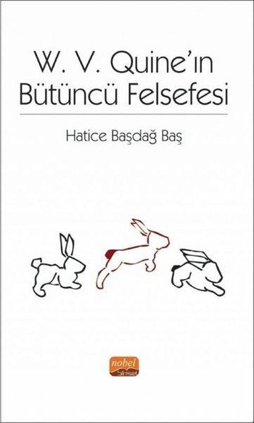 W. V. Quine'ın Bütüncü Felsefesi | Nobel Bilimsel Eserler (İnce Kapak)