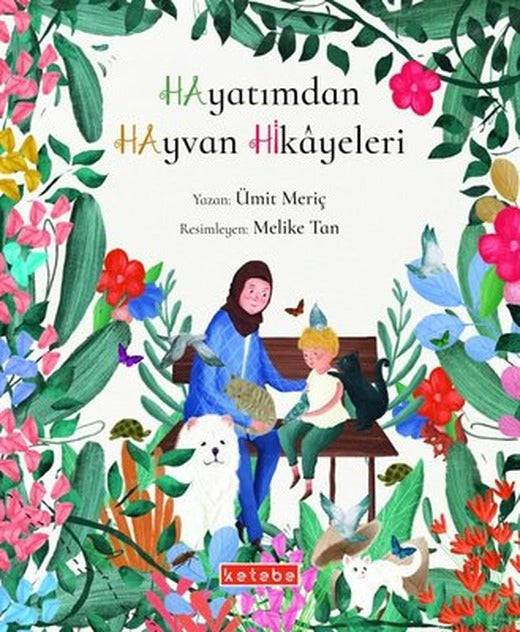 Hayatımdan Hayvan Hikayeleri | Ketebe Yayınları