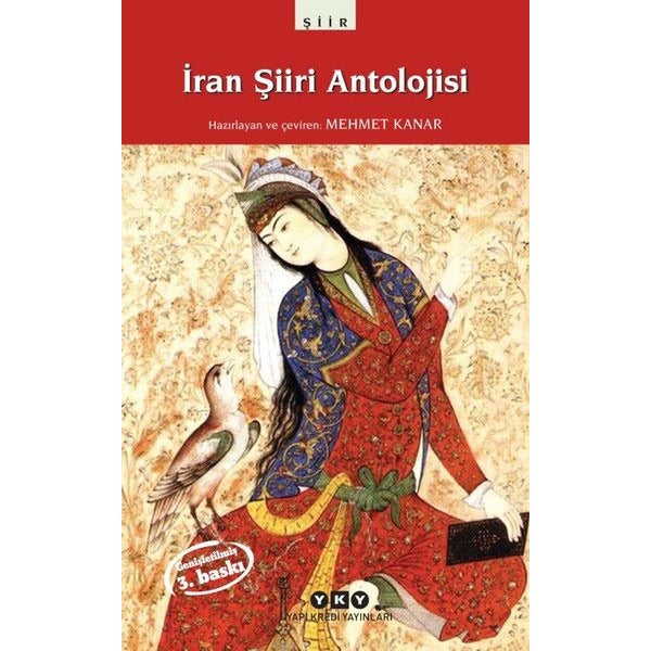 İran Şiiri Antolojisi - Genişletilmiş ve Gözden Geçirilmiş Baskı | Yapı Kredi Yayınları