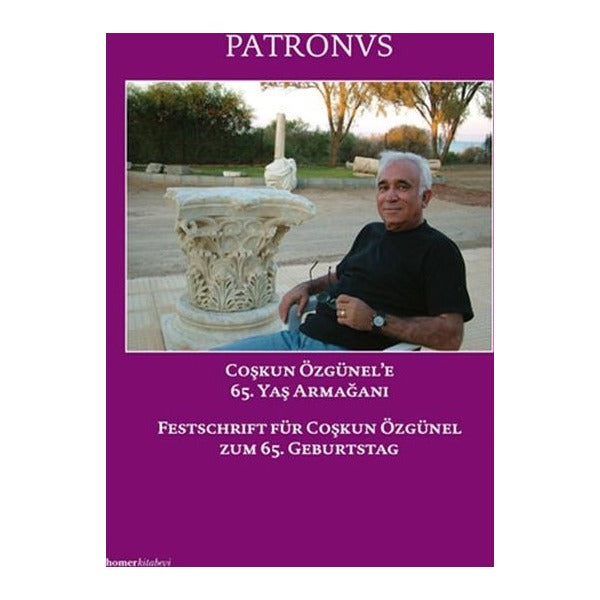 Patronvs, Festschrift für Coşkun Özgünel Coşkun Özünel’e 65. Yaş Armağanı