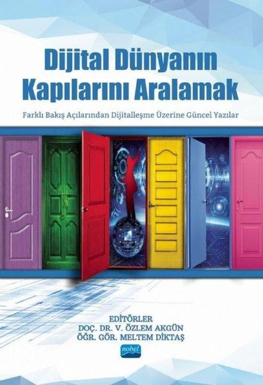 Dijital Dünyanın Kapılarını Aralamak | Nobel Akademik Yayıncılık (İnce Kapak)