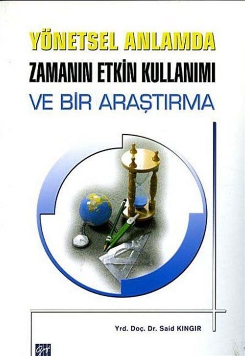 Yönetsel Anlamda Zamanın Etkin Kullanımı ve Bir Araştırma | Gazi Kitabevi (Ciltsiz)