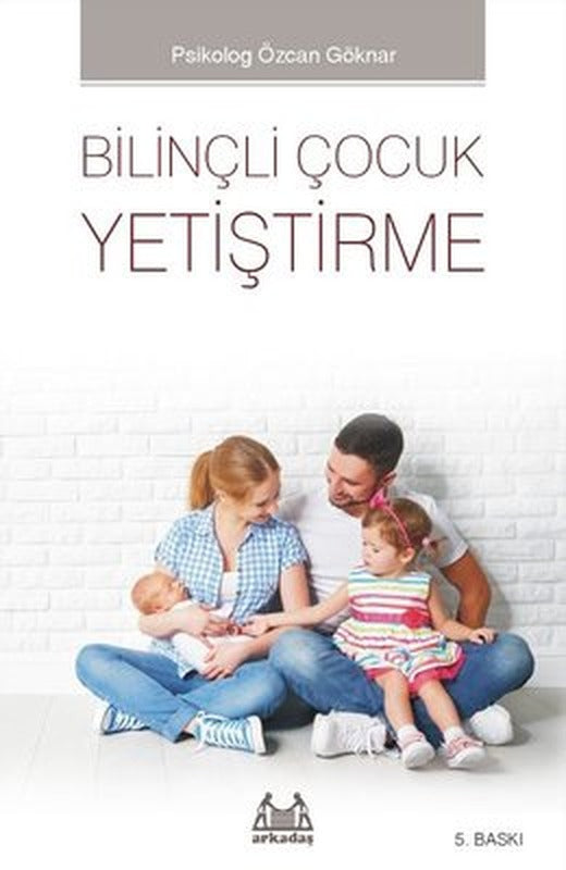 Bilinçli Çocuk Yetiştirme | Arkadaş Yayıncılık