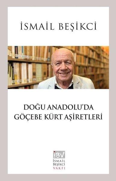 Doğu Anadolu'da Göçebe Kürt Aşiretleri | İsmail Beşikçi Vakfı (İnce Kapak)  - Resim 1