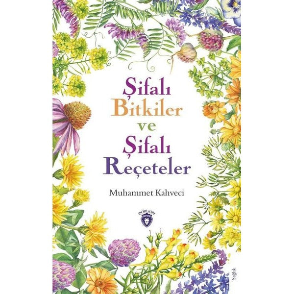 Şifalı Bitkiler ve Şifalı Reçeteler