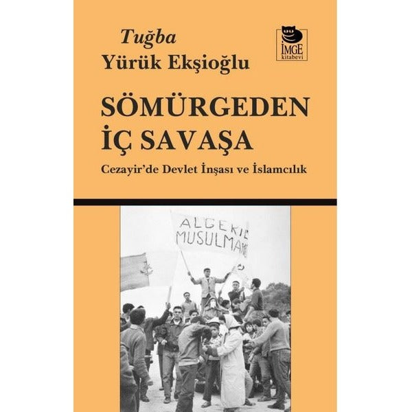 Sömürgeden İç Savaşa | İmge Kitabevi Yayınları (Ciltsiz)