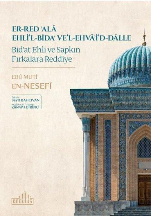 Er-Red'Ala Ehli'l-Bida've'l-Ehva'i'd-Dalle-Bid'at Ehli ve Sapkın Fırkalara Reddiye | Endülüs (İnce Kapak)