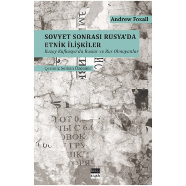 Sovyet Sonrası Rusyada Etnik İlişkiler | Koyu Siyah