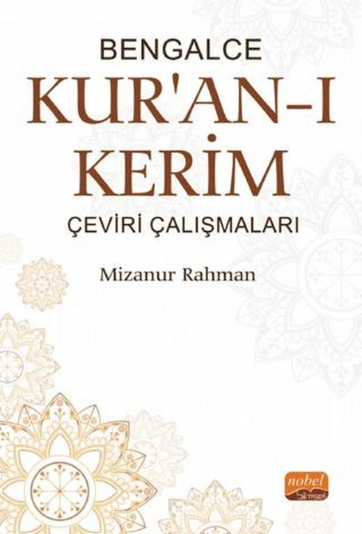 Bengalce Kur'an-ı Kerim Çeviri Çalışmaları | Nobel Bilimsel Eserler (Ciltsiz)