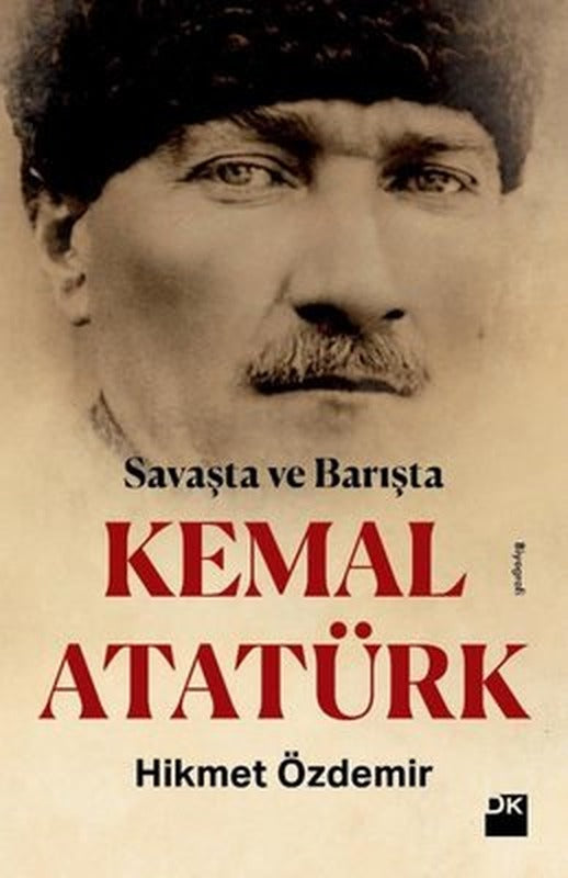 Savaşta ve Barışta Kemal Atatürk | Doğan Kitap