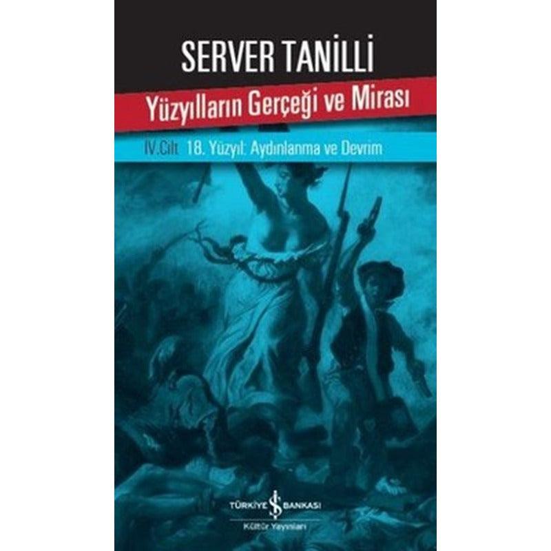 Yüzyılların Gerçeği ve Mirası 4. Cilt | İş Bankası Kültür Yayınları
