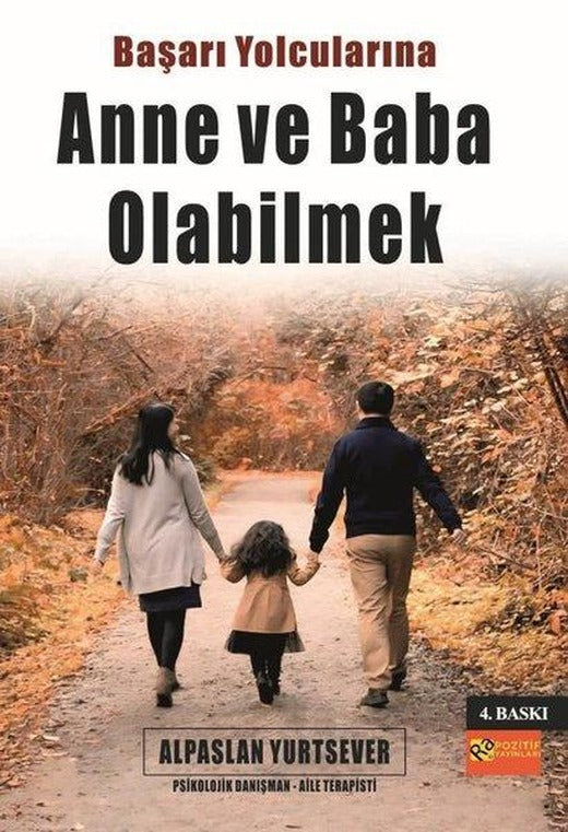 Anne ve Baba Olabilmek - Başarı Yolcularına | RA Pozitif Yayınları (İnce Kapak)