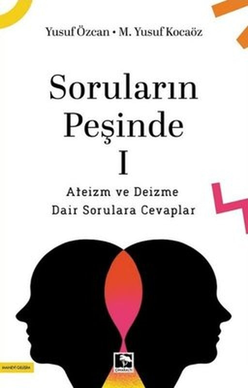 Soruların Peşinde 1 - Ateizm ve Deizme Dair Sorulara Cevaplar | Çınaraltı Yayınları (İnce Kapak)