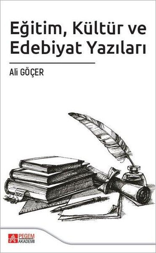 Eğitim Kültür ve Edebiyat Yazıları | Pegem Akademi Yayıncılık (İnce Kapak)