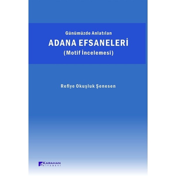 Günümüzde Anlatılan Adana Efsaneleri (Motif İncelemesi)