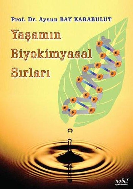 Yaşamın Biyokimyasal Sırları | Nobel Tıp Kitabevleri (İnce Kapak)