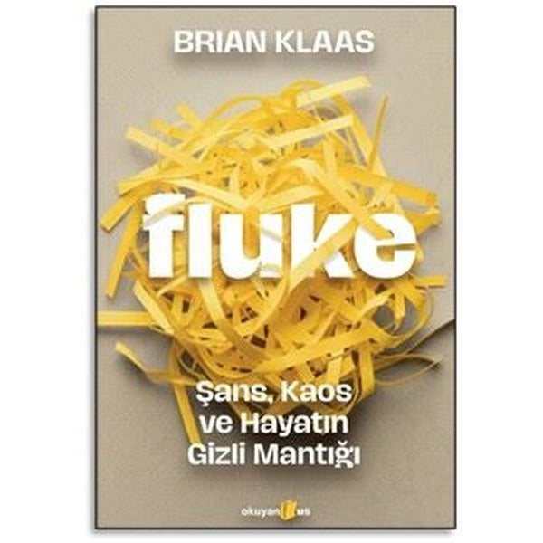 Fluke: Şans Kaos ve Hayatın Gizli Mantığı | Okuyan Us Yayınları (İnce Kapak)