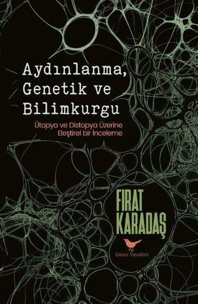 Aydınlanma Genetik ve Bilimkurgu: Ütopya ve Distopya Üzerine Eleştirel Bir İnceleme | Günce Yayınları (İnce Kapak)  - Resim 1