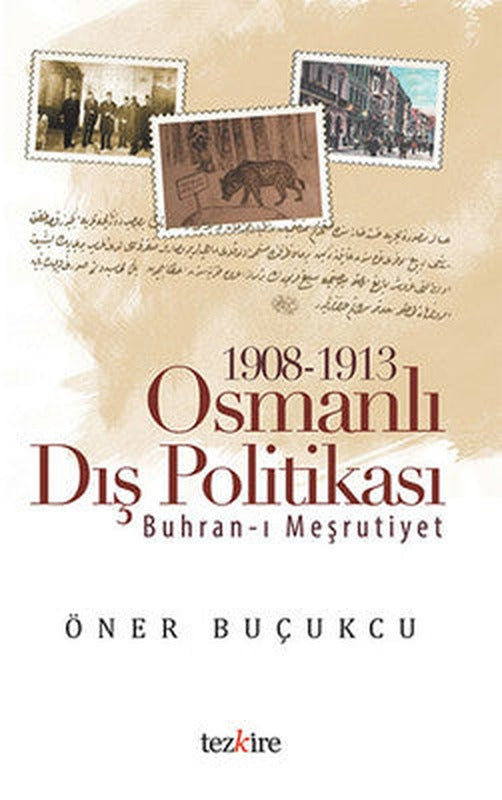 1908-1913 Osmanlı Dış Politikası | Tezkire Yayınları