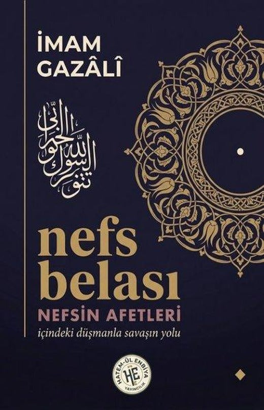 Nefs Belası - Nefsin Afetleri - İçindeki Düşmanla Savaşın Yolu | Hatem-ül Enbiya Yayıncılık (İnce Kapak)
