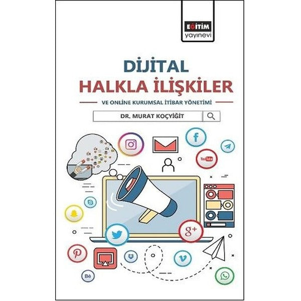 Dijital Halkla İlişkiler ve Online Kurumsal İtibar Yönetimi | Eğitim Yayınevi (İnce Kapak)