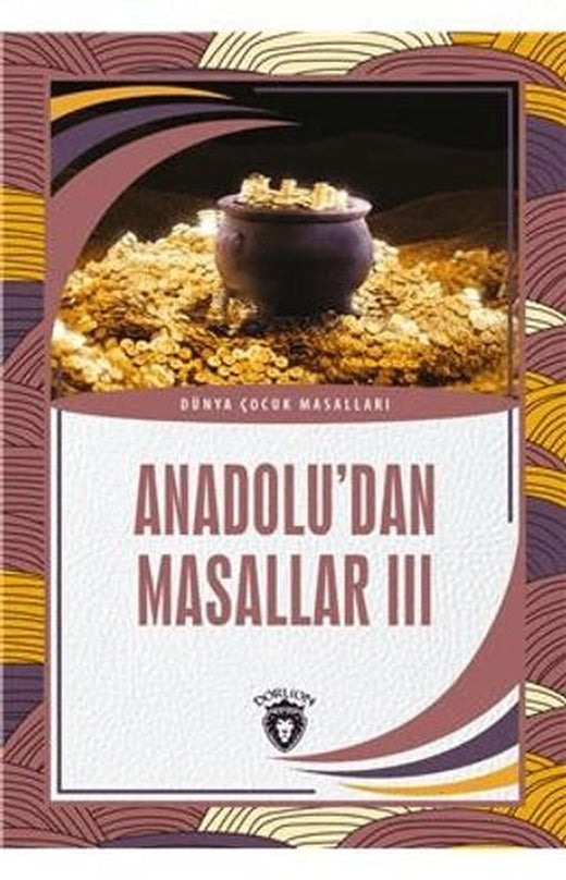 Anadolu’dan Masallar 3 | Dorlion Yayınları (Ciltsiz)
