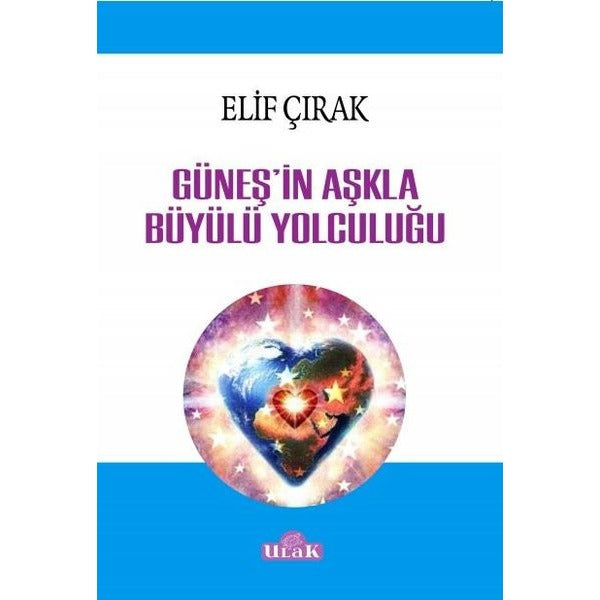 Güneş'in Aşkla Büyülü Yolculuğu