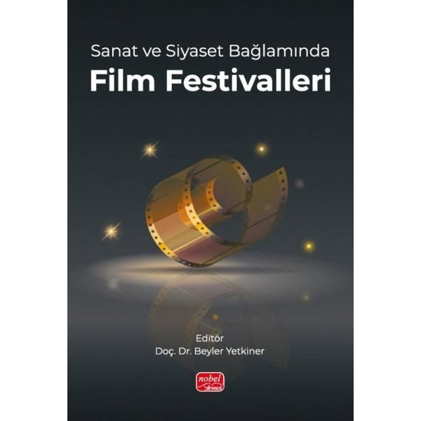 Sanat ve Siyaset Bağlamında Film Festivalleri | Nobel Bilimsel Eserler (İnce Kapak)