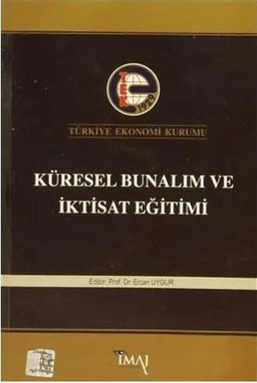 Küresel Bunalım ve İktisat Eğitimi | Türkiye Ekonomi Kurumu (Ciltsiz)