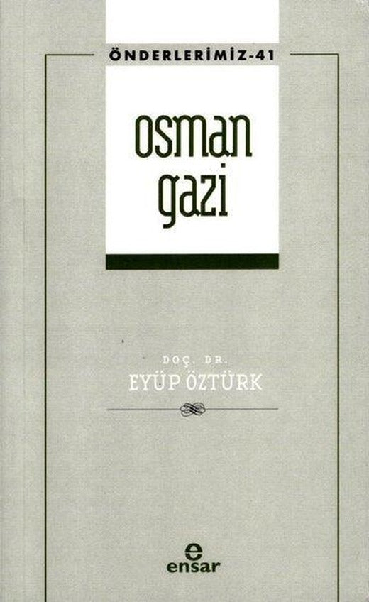 Osman Gazi - Önderlerimiz 41 | Ensar Neşriyat (e-Kitap)