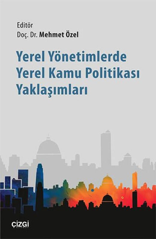 Yerel Yönetimlerde Yerel Kamu Politikası Yaklaşımları | Çizgi Kitabevi (İnce Kapak)